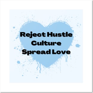 Reject Hustle Culture - Spread Love (Light Blue) Posters and Art